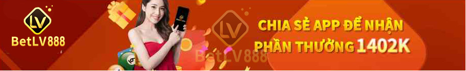 Khuyến mãi BetLv chia sẻ app