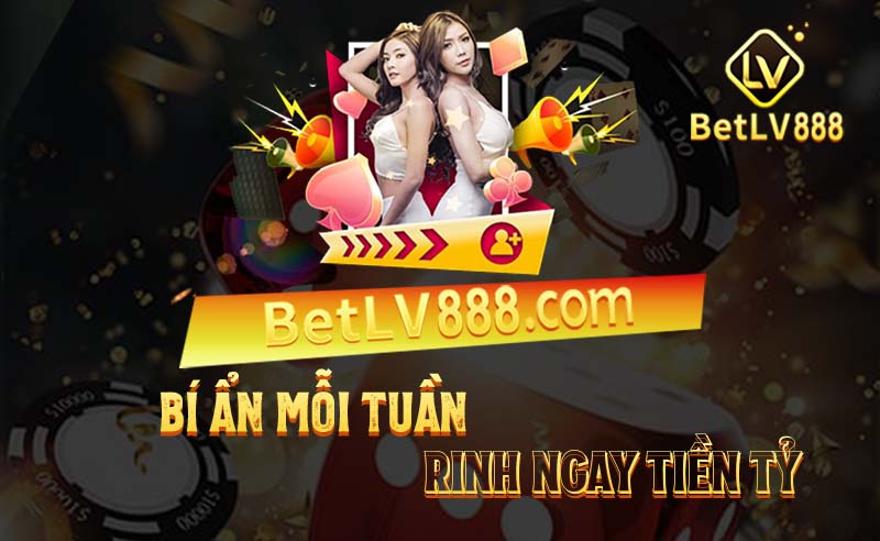 khuyến mãi betlv bí ẩn mỗi tuần