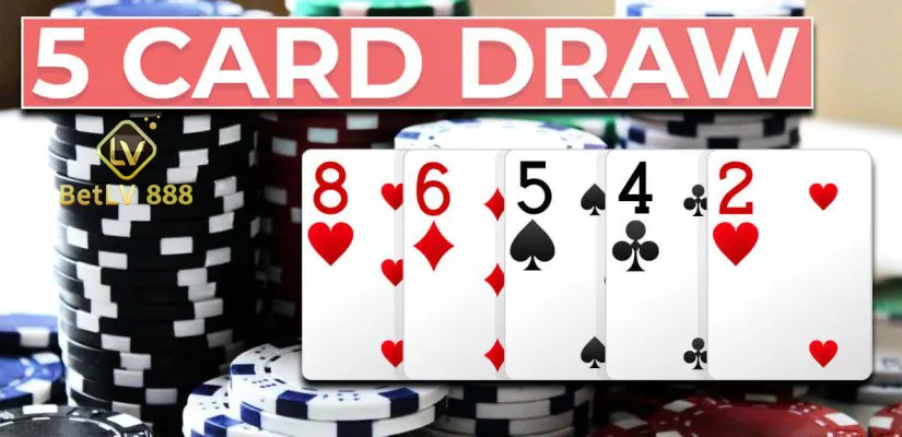 Chiến thuật chơi Poker Five Card Draw